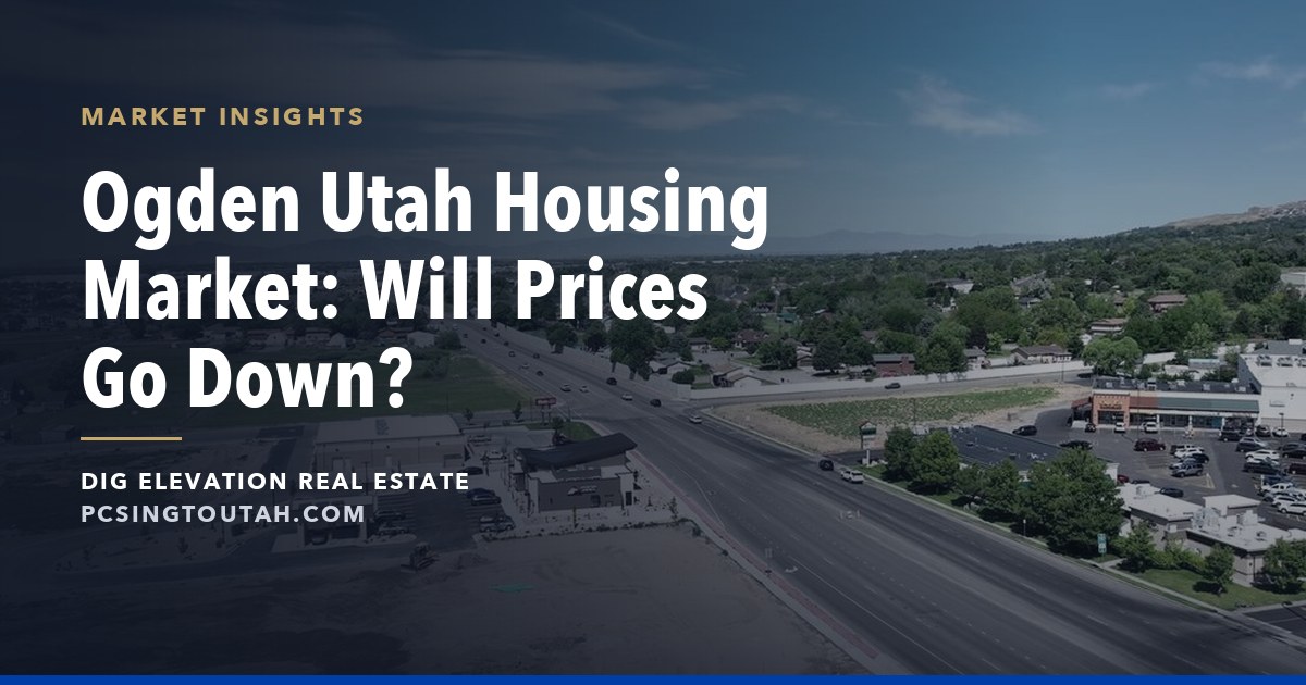 Will Utah Housing Prices Go Down? What the Ogden and Northern Utah Market Is Actually Doing