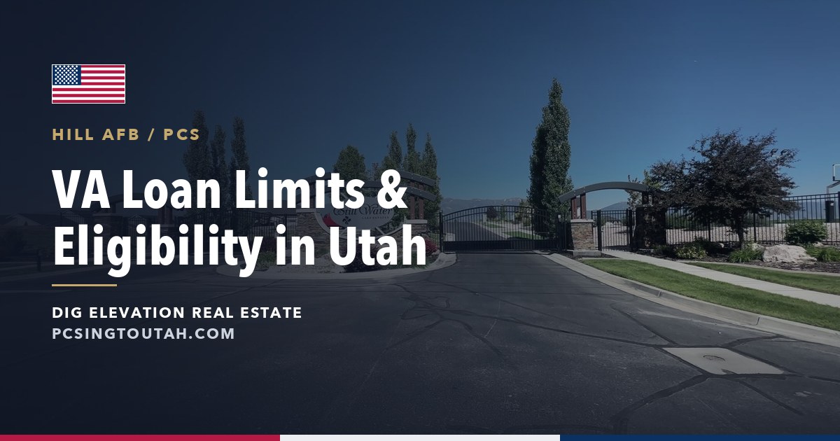 VA Loan Limits and Eligibility Requirements in Utah: What Hill AFB Buyers Need to Know